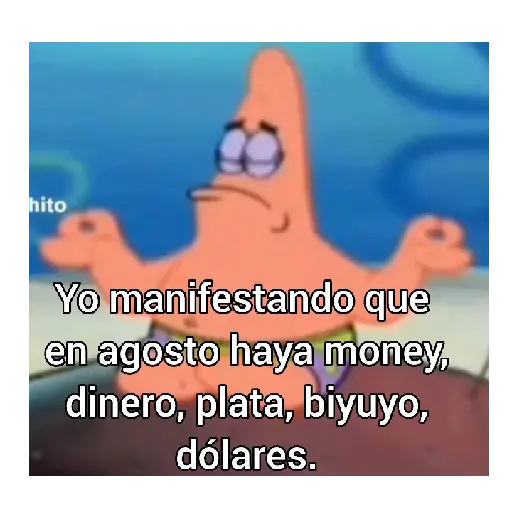 hito Yo manifestando que en agosto haya money, dinero (8rkhdcfbsm)