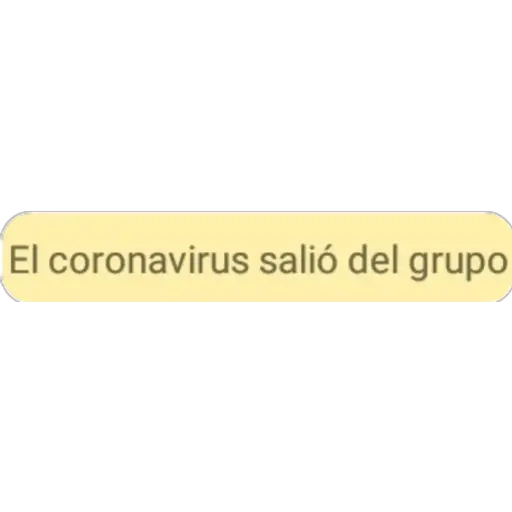 El coronavirus salió del grupo (k5hsmxtq7c)