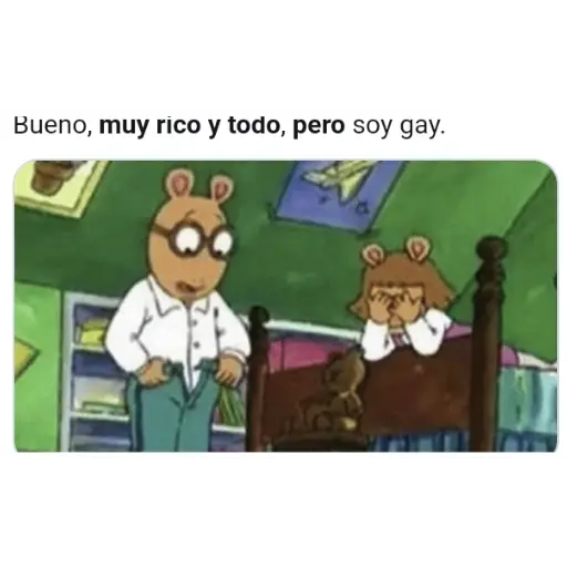 Bueno, muy rico y todo, pero soy gay. LASTE (f4jxgh7mzv)
