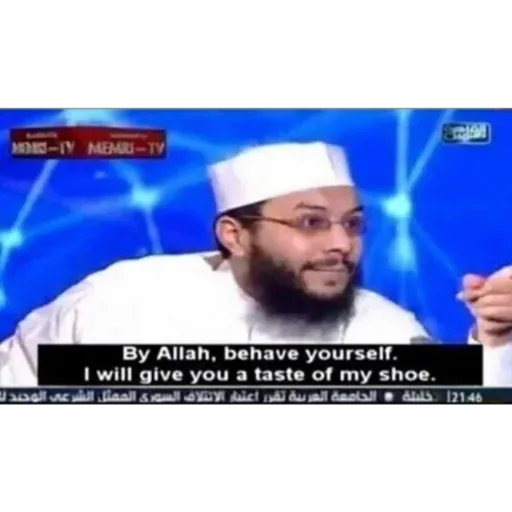 MENG-IV MEMRI-TV By Allah, behave yourself. I will give you (qrh9m57v6j)