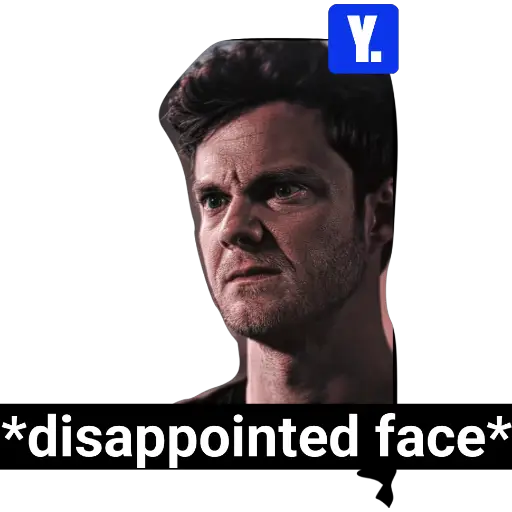 Y. *disappointed face* (pws6y74c9x)