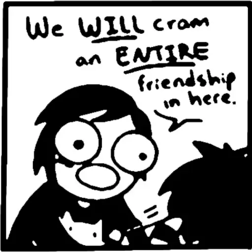 We WILL cram ENTIRE an friendship in here. (kcyp9jztwd)