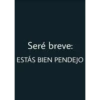 Seré breve... (t8vnk5s7w6)