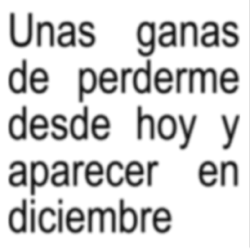 Unas ganas de perderme desde hoy y aparecer en diciembre (369s5g874r)