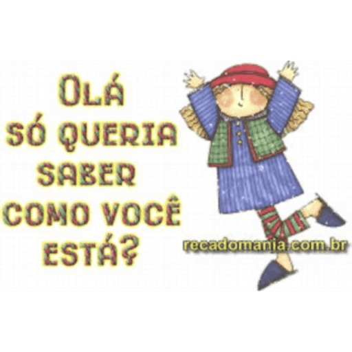 OLÁ SÓ QUERIA SABER COMO VOCÊ ESTÁ? recadomania.com.br (5twhjf29vk)