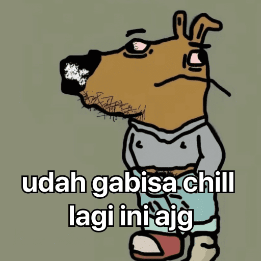udah gabisa chill lagi ini ajg (5ftnph9472)