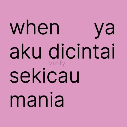 when ya aku dicintai vinfy sekicau mania (kbrmcyfgn2)