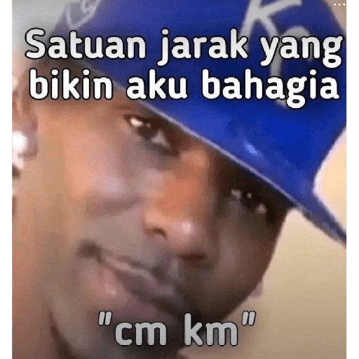 Satuan jarak yang bikin aku bahagia "cm km" (g53x72zdc6)