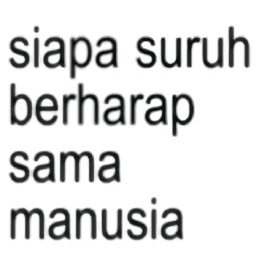 siapa suruh berharap sama manusia (kzp9vr2xtf)