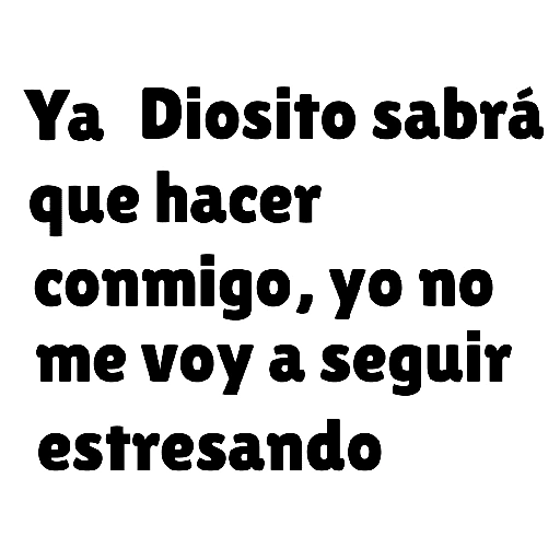 Ya Diosito sabrá que hacer conmigo, yo no me voy a seguir (3f4dxphrqz)