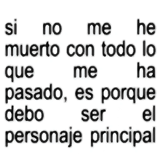si no me he muerto con todo lo que me ha pasado, es porque (fqpxnvb64g)