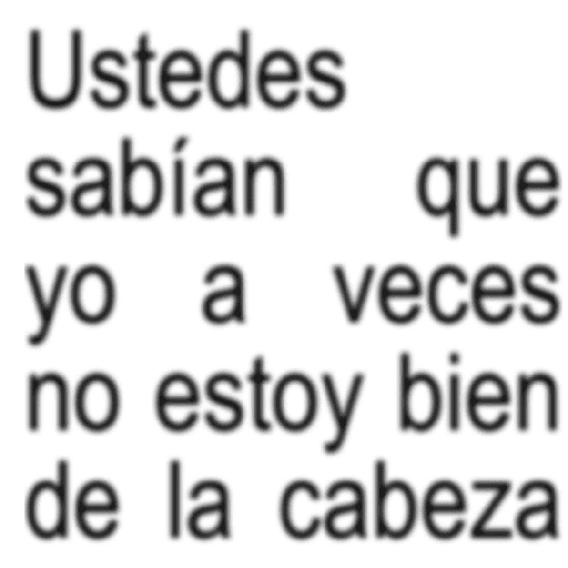 Ustedes sabían que yo a veces no estoy bien de la cabeza (kh6b2cs4g5)