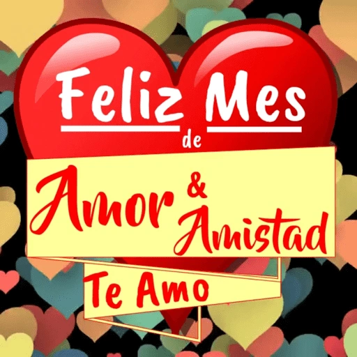 Feliz Mes de Amor Amistad Te Amo (jcqsdn7y36)