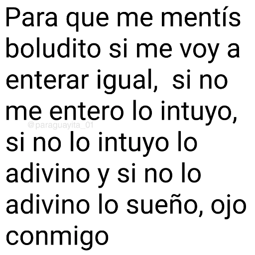 Para que me mentís boludito si me voy a enterar igual, si no (2qzbd7rk4x)