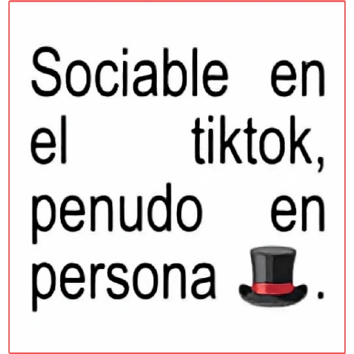 Sociable en el tiktok, penudo en persona (zd4kpg976c)