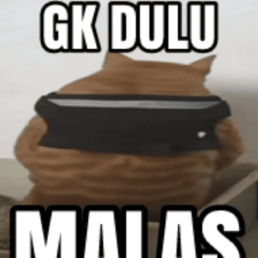 GK DULU MALAS (p954rghs7w)