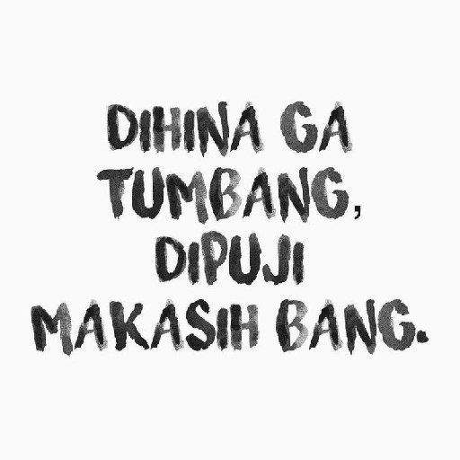 DIHINA GA TUMBANG, DIPUJI MAKASIH BANG. (grvytzb2h7)
