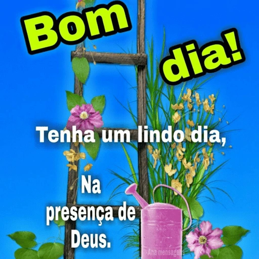 Bom dia! Tenha um lindo dia, Na presença de Deus. Ana (6q5ds3fgnp)