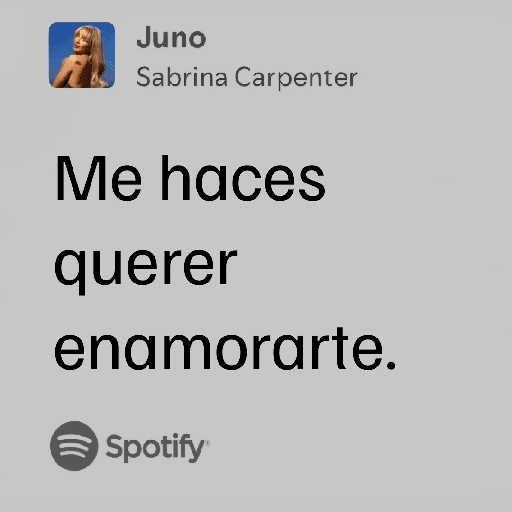 Juno Sabrina Carpenter Me haces querer enamorarte. Spotify (2vm7jzb9kt)