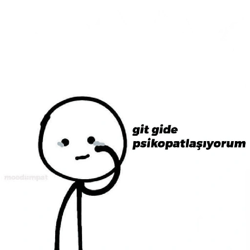 moodumpat git gide psikopatlaşıyorum (zw4vyt3956)