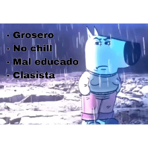 Grosero No chill Mal educado Clasista (8gcyp7rb3m)