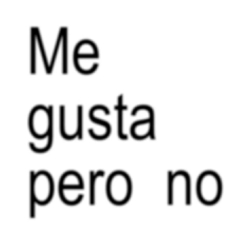 Me gusta pero no (zxpstd7kwc)