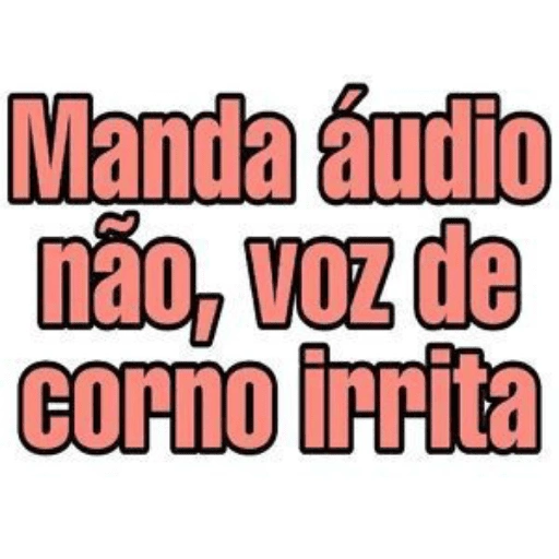 Manda áudio não, voz de corno irrita (mvrn5wsct8)