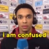 Confused