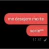 شيتبوست: me desejem morte 🔥😜 (gjvx6hn57q)