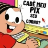 MEMES DO PIX 💸 (cqmby7jg3z)
