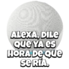 Alexa dile... 🗣️🎙 (h6bc3gdq5z)
