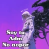 🧿Soy Adm😌😎 (b9cq7pkdy4)